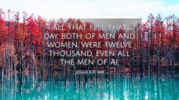 Picture 05 - Joshua 8:25 WEB Desktop Wallpaper - All that fell that day, both of men and women, - Desktop Bible Verse Wallpaper