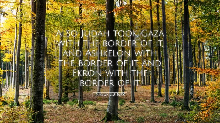 Picture 05 - Judges 1:18 WEB Desktop Wallpaper - Also Judah took Gaza with the border of it, and - Desktop Bible Verse Wallpaper