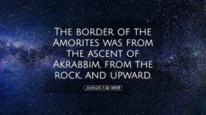 Picture 05 - Judges 1:36 WEB Desktop Wallpaper - The border of the Amorites was from the ascent of - Desktop Bible Verse Wallpaper