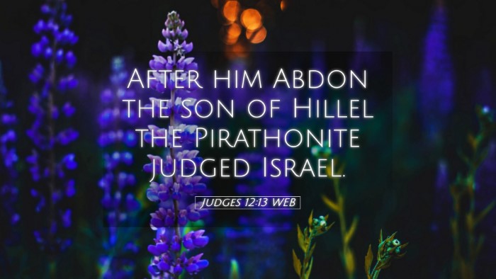 Picture 05 - Judges 12:13 WEB Desktop Wallpaper - After him Abdon the son of Hillel the Pirathonite - Desktop Bible Verse Wallpaper