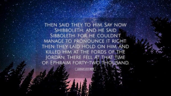 Picture 05 - Judges 12:6 WEB Desktop Wallpaper - then said they to him, Say now Shibboleth; and he - Desktop Bible Verse Wallpaper