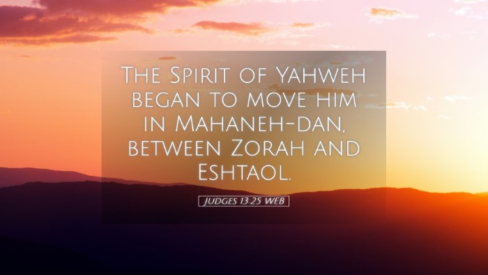 Picture 05 - Judges 13:25 WEB Desktop Wallpaper - The Spirit of Yahweh began to move him in - Desktop Bible Verse Wallpaper
