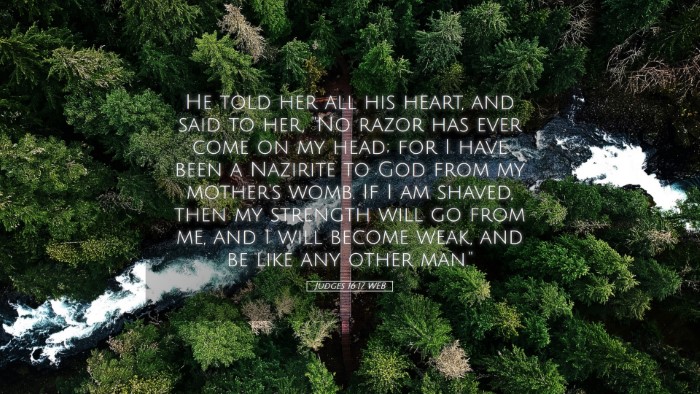 Picture 05 - Judges 16:17 WEB Desktop Wallpaper - He told her all his heart, and said to her, 