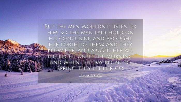 Picture 05 - Judges 19:25 WEB Desktop Wallpaper - But the men wouldn't listen to him: so the man - Desktop Bible Verse Wallpaper