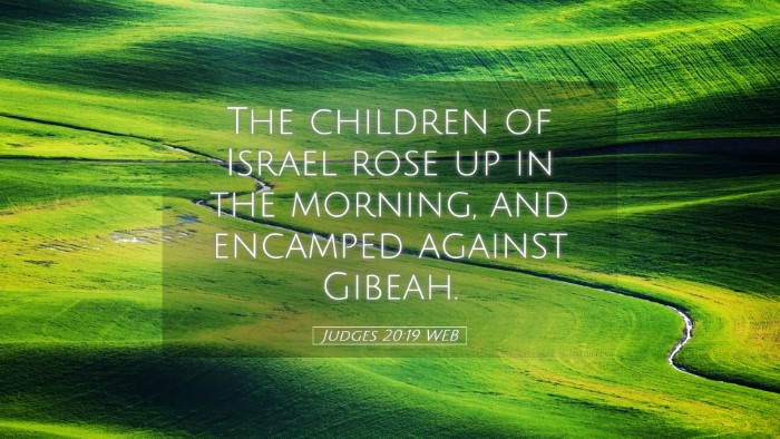 Picture 05 - Judges 20:19 WEB Desktop Wallpaper - The children of Israel rose up in the morning, - Desktop Bible Verse Wallpaper