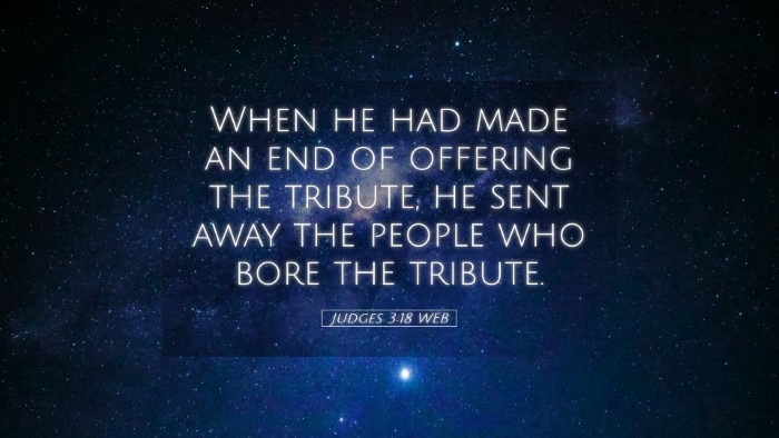 Picture 05 - Judges 3:18 WEB Desktop Wallpaper - When he had made an end of offering the tribute, - Desktop Bible Verse Wallpaper