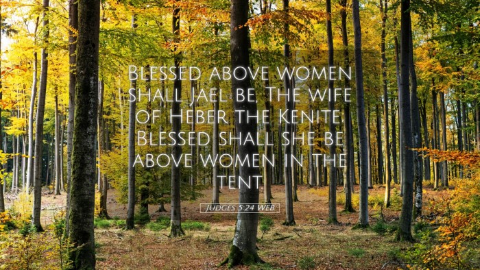 Picture 05 - Judges 5:24 WEB Desktop Wallpaper - Blessed above women shall Jael be, The wife of - Desktop Bible Verse Wallpaper