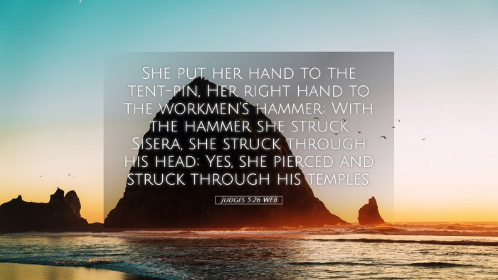 Picture 05 - Judges 5:26 WEB Desktop Wallpaper - She put her hand to the tent-pin, Her right hand - Desktop Bible Verse Wallpaper