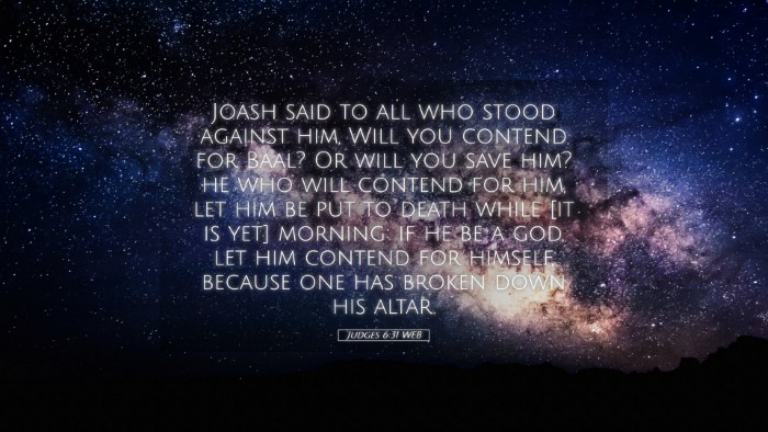 Picture 05 - Judges 6:31 WEB Desktop Wallpaper - Joash said to all who stood against him, Will you - Desktop Bible Verse Wallpaper