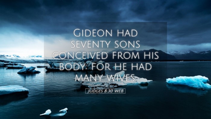 Picture 05 - Judges 8:30 WEB Desktop Wallpaper - Gideon had seventy sons conceived from his body; - Desktop Bible Verse Wallpaper