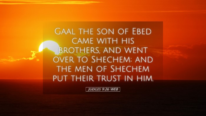 Picture 05 - Judges 9:26 WEB Desktop Wallpaper - Gaal the son of Ebed came with his brothers, and - Desktop Bible Verse Wallpaper