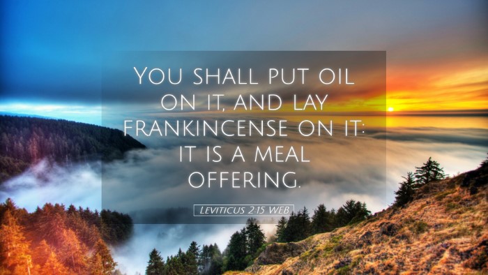 Picture 05 - Leviticus 2:15 WEB Desktop Wallpaper - You shall put oil on it, and lay frankincense on - Desktop Bible Verse Wallpaper