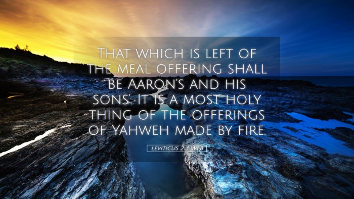 Picture 05 - Leviticus 2:3 WEB Desktop Wallpaper - That which is left of the meal offering shall be - Desktop Bible Verse Wallpaper