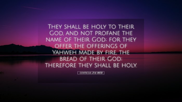 Picture 05 - Leviticus 21:6 WEB Desktop Wallpaper - They shall be holy to their God, and not profane - Desktop Bible Verse Wallpaper