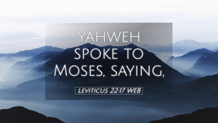 Picture 05 - Leviticus 22:17 WEB Desktop Wallpaper - Yahweh spoke to Moses, - Desktop Bible Verse Wallpaper