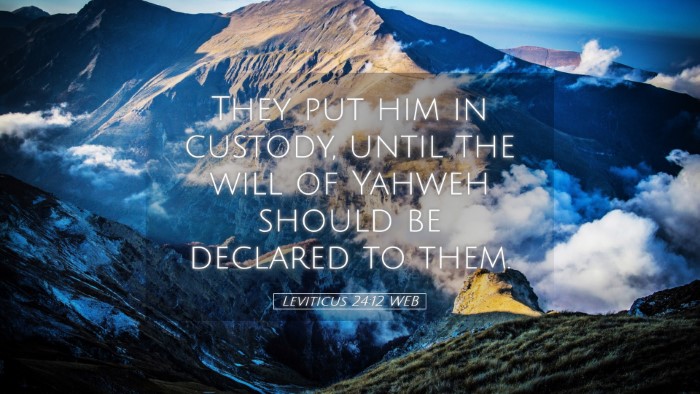 Picture 05 - Leviticus 24:12 WEB Desktop Wallpaper - They put him in custody, until the will of Yahweh - Desktop Bible Verse Wallpaper