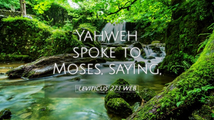 Picture 05 - Leviticus 27:1 WEB Desktop Wallpaper - Yahweh spoke to Moses, - Desktop Bible Verse Wallpaper