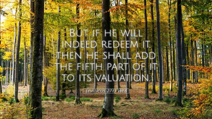 Picture 05 - Leviticus 27:13 WEB Desktop Wallpaper - But if he will indeed redeem it, then he shall - Desktop Bible Verse Wallpaper