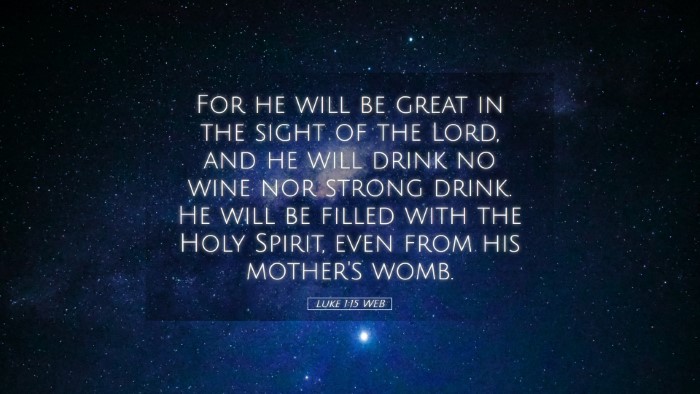 Picture 05 - Luke 1:15 WEB Desktop Wallpaper - For he will be great in the sight of the Lord, - Desktop Bible Verse Wallpaper