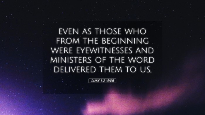 Picture 05 - Luke 1:2 WEB Desktop Wallpaper - even as those who from the beginning were - Desktop Bible Verse Wallpaper