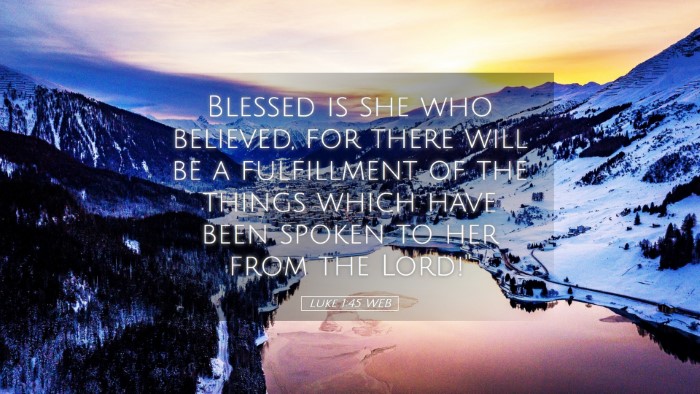 Picture 05 - Luke 1:45 WEB Desktop Wallpaper - Blessed is she who believed, for there will be a - Desktop Bible Verse Wallpaper