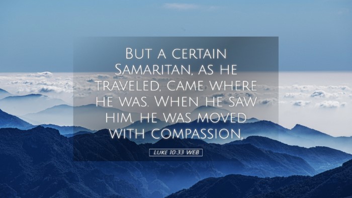 Picture 05 - Luke 10:33 WEB Desktop Wallpaper - But a certain Samaritan, as he traveled, came - Desktop Bible Verse Wallpaper