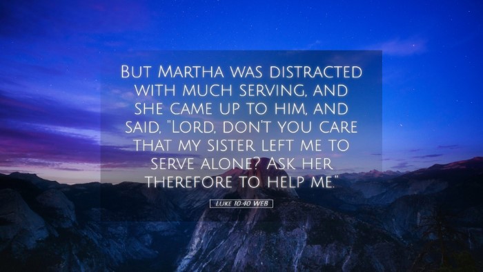Picture 05 - Luke 10:40 WEB Desktop Wallpaper - But Martha was distracted with much serving, and - Desktop Bible Verse Wallpaper