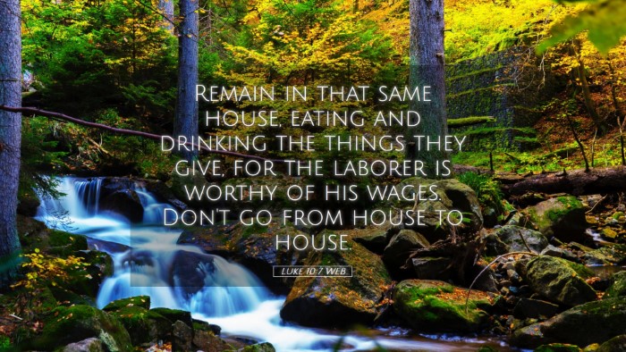 Picture 05 - Luke 10:7 WEB Desktop Wallpaper - Remain in that same house, eating and drinking - Desktop Bible Verse Wallpaper