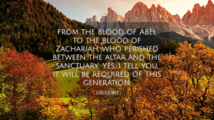 Picture 05 - Luke 11:51 WEB Desktop Wallpaper - from the blood of Abel to the blood of Zachariah, - Desktop Bible Verse Wallpaper