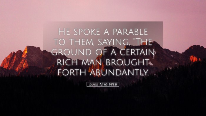 Picture 05 - Luke 12:16 WEB Desktop Wallpaper - He spoke a parable to them, saying, 