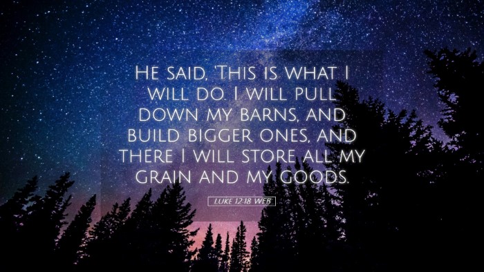 Picture 05 - Luke 12:18 WEB Desktop Wallpaper - He said, 'This is what I will do. I will pull - Desktop Bible Verse Wallpaper