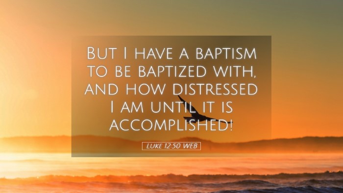 Picture 05 - Luke 12:50 WEB Desktop Wallpaper - But I have a baptism to be baptized with, and how - Desktop Bible Verse Wallpaper