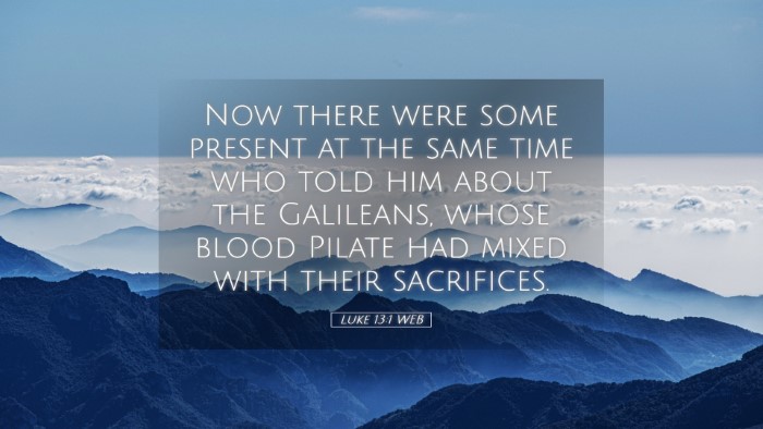Picture 05 - Luke 13:1 WEB Desktop Wallpaper - Now there were some present at the same time who - Desktop Bible Verse Wallpaper
