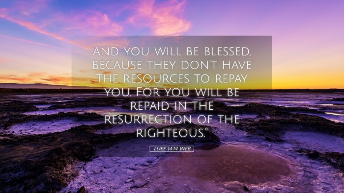 Picture 05 - Luke 14:14 WEB Desktop Wallpaper - and you will be blessed, because they don't have - Desktop Bible Verse Wallpaper