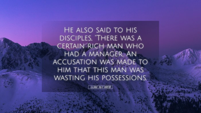 Picture 05 - Luke 16:1 WEB Desktop Wallpaper - He also said to his disciples, 