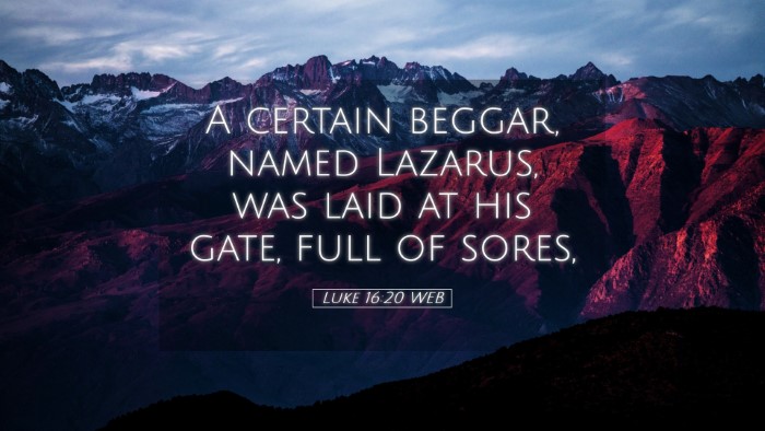 Picture 05 - Luke 16:20 WEB Desktop Wallpaper - A certain beggar, named Lazarus, was laid at his - Desktop Bible Verse Wallpaper