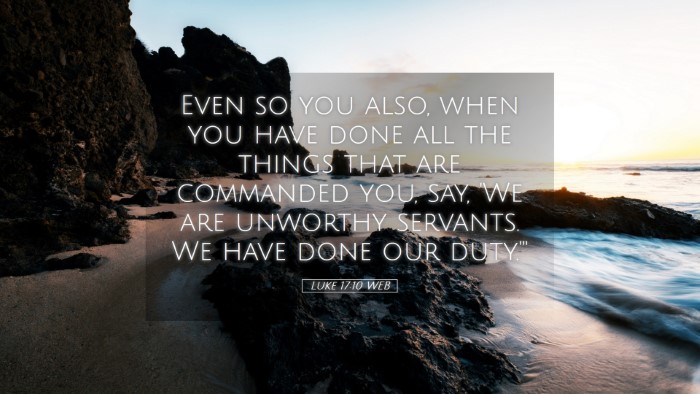 Picture 05 - Luke 17:10 WEB Desktop Wallpaper - Even so you also, when you have done all the - Desktop Bible Verse Wallpaper