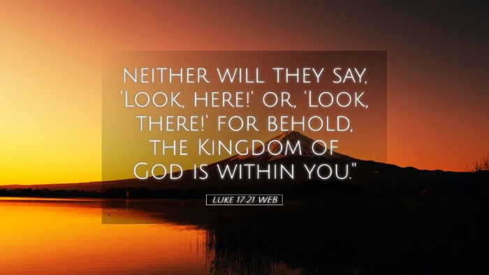 Picture 05 - Luke 17:21 WEB Desktop Wallpaper - neither will they say, 'Look, here!' or, 'Look, - Desktop Bible Verse Wallpaper