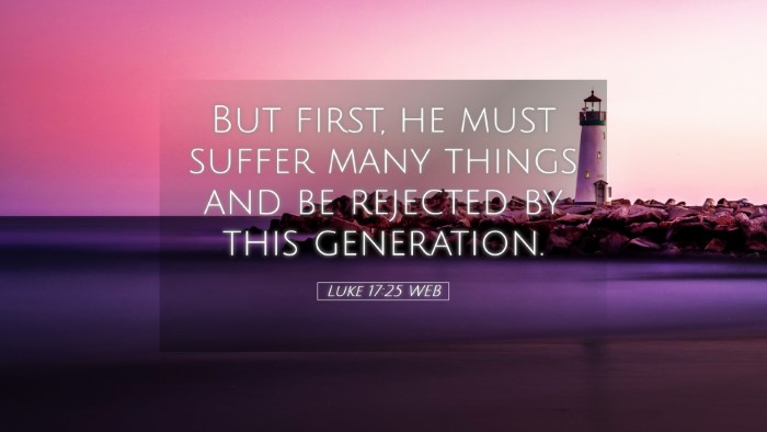 Picture 05 - Luke 17:25 WEB Desktop Wallpaper - But first, he must suffer many things and be - Desktop Bible Verse Wallpaper