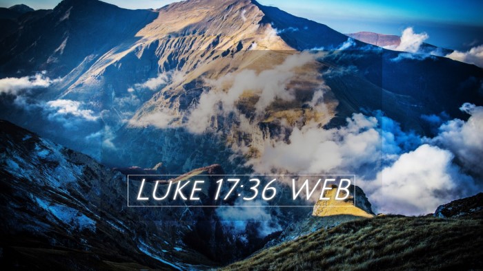 Picture 05 - Luke 17:36 WEB Desktop Wallpaper -  - Desktop Bible Verse Wallpaper