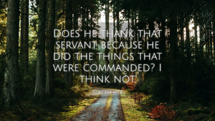 Picture 05 - Luke 17:9 WEB Desktop Wallpaper - Does he thank that servant because he did the - Desktop Bible Verse Wallpaper