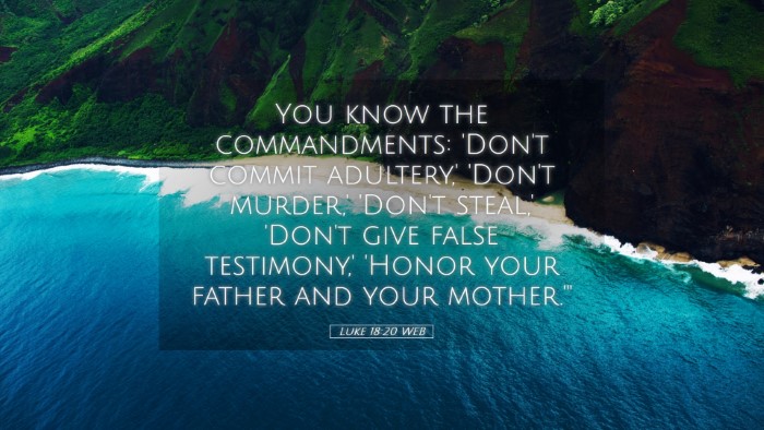 Picture 05 - Luke 18:20 WEB Desktop Wallpaper - You know the commandments: 'Don't commit - Desktop Bible Verse Wallpaper