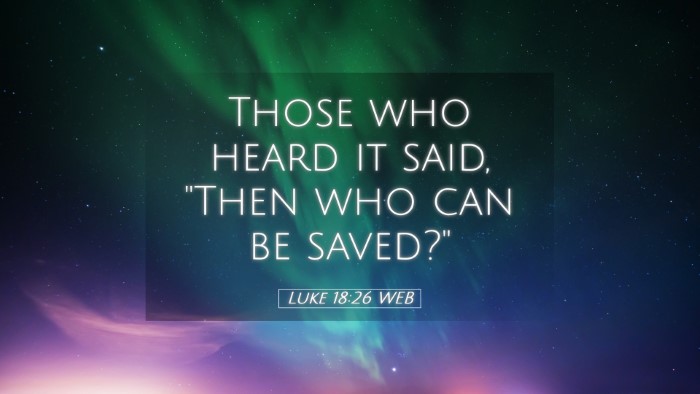 Picture 05 - Luke 18:26 WEB Desktop Wallpaper - Those who heard it said, 