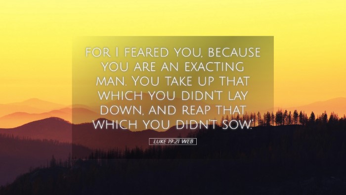 Picture 05 - Luke 19:21 WEB Desktop Wallpaper - for I feared you, because you are an exacting - Desktop Bible Verse Wallpaper