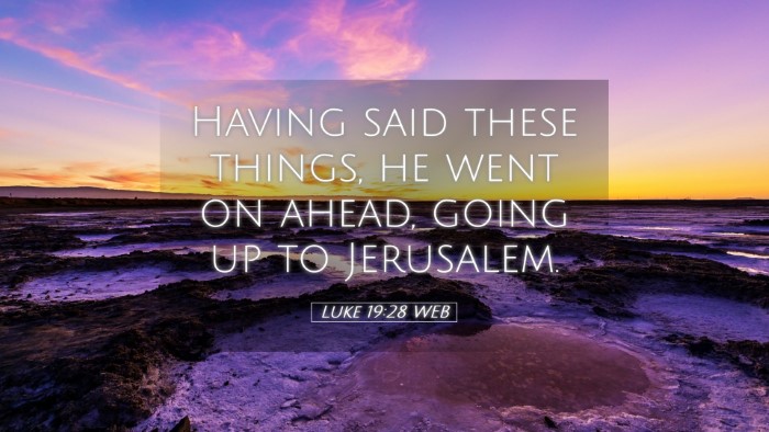 Picture 05 - Luke 19:28 WEB Desktop Wallpaper - Having said these things, he went on ahead, going - Desktop Bible Verse Wallpaper