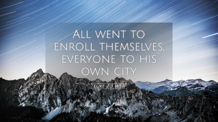 Picture 05 - Luke 2:3 WEB Desktop Wallpaper - All went to enroll themselves, everyone to his - Desktop Bible Verse Wallpaper