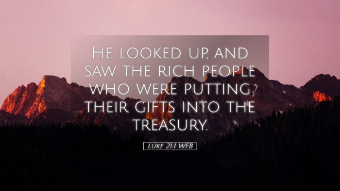 Picture 05 - Luke 21:1 WEB Desktop Wallpaper - He looked up, and saw the rich people who were - Desktop Bible Verse Wallpaper