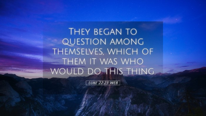 Picture 05 - Luke 22:23 WEB Desktop Wallpaper - They began to question among themselves, which of - Desktop Bible Verse Wallpaper