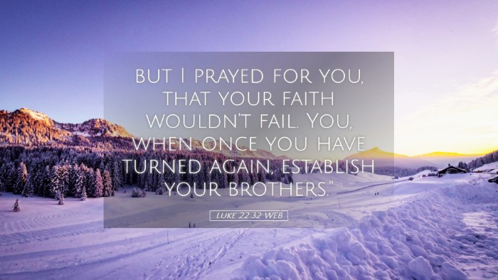 Picture 05 - Luke 22:32 WEB Desktop Wallpaper - but I prayed for you, that your faith wouldn't - Desktop Bible Verse Wallpaper