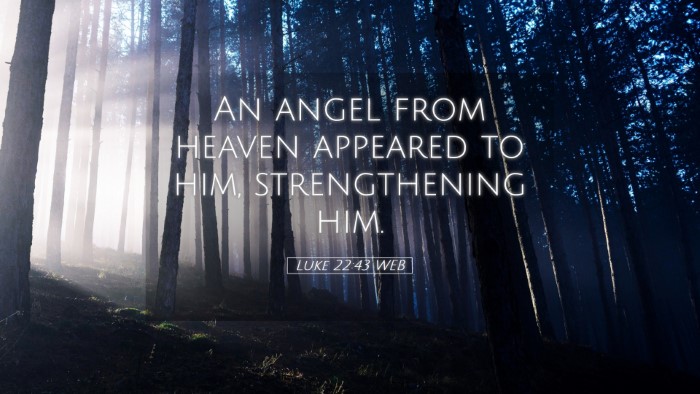 Picture 05 - Luke 22:43 WEB Desktop Wallpaper - An angel from heaven appeared to him, - Desktop Bible Verse Wallpaper